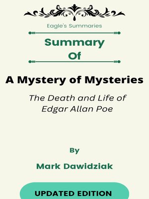 cover image of Summary of a Mystery of Mysteries the Death and Life of Edgar Allan Poe    by  Mark Dawidziak